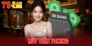 Rút Tiền 79king