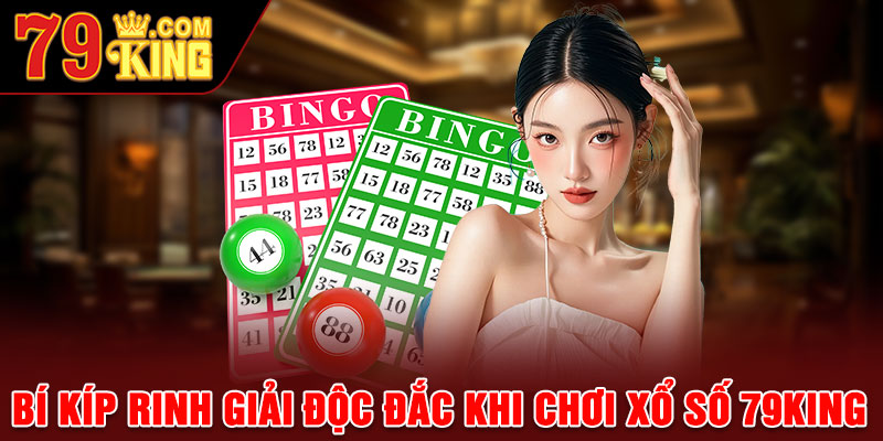 Bí kíp rinh giải độc đắc khi chơi xổ số 79king