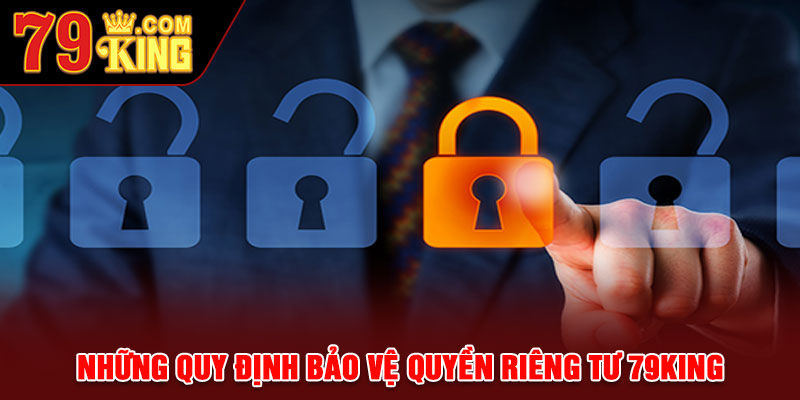 Những quy định bảo vệ quyền riêng tư 79king